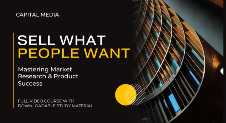 Sell What People Want: Mastering Market Research & Product Success cover
