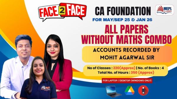 CA FOUNDATION (NEW) - FACE TO FACE BATCH - ALL PAPERS WITHOUT MATHS COMBO ( ACCOUNTS RECORDED BY MOHIT SIR ) - FOR LAPTOP/DESKTOP (WINDOWS ONLY) cover