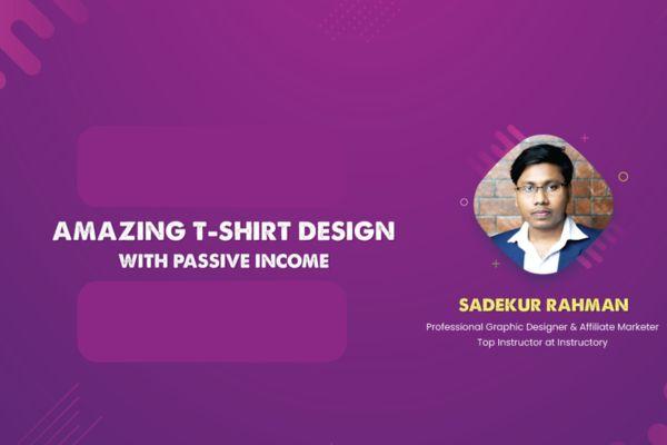 Amazing T-shirt Design With Passive Income cover