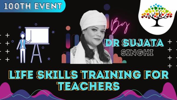 Empowering Educators: Life Skills Training with Dr. Sujata Singhi cover