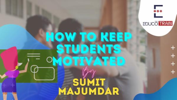 Keeping Students Engaged and Motivated: Strategies by Sumit Majumdar cover