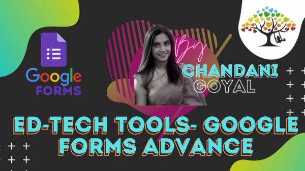 Mastering Advanced Features of Google Forms: A Guide by Chandani Goyal cover