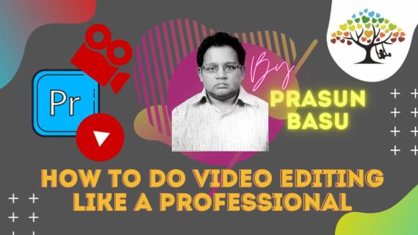 Mastering Professional Video Editing Techniques – by Prasun Basu cover