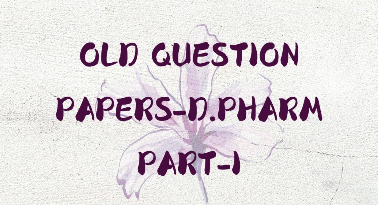 Old Lab Exam Papers Old Question Papers-D.Pharm Part-1