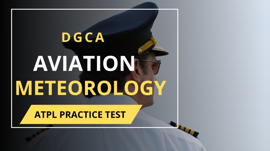 Aviation Meteorology Practice Test for DGCA ATPL Exams