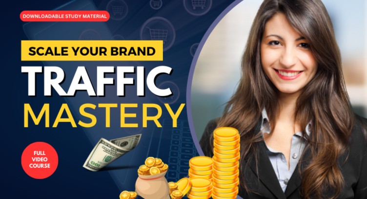 Traffic Mastery: Scale Your Brand with Proven Online Growth Strategies cover