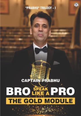 Bro - Speak Like a Pro Welcome to "The Gold Module " Bachelors of Public Speaking cover