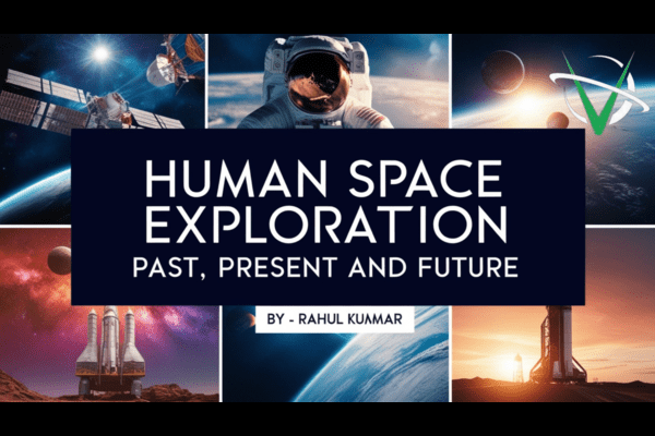 Human Space Exploration, Past , Present and Future. cover