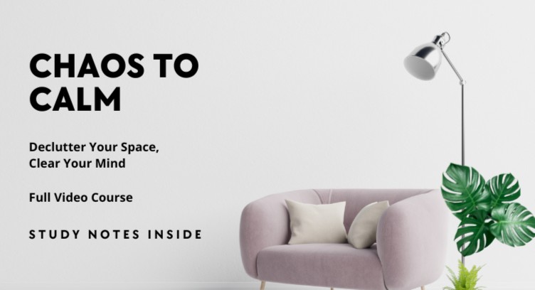 Chaos to Calm: Declutter Your Space, Clear Your Mind cover