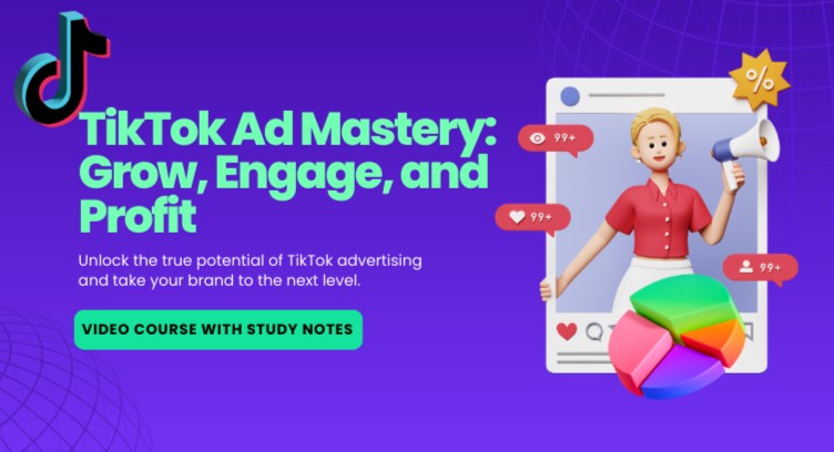 TikTok Ad Mastery: Grow, Engage, and Profit cover