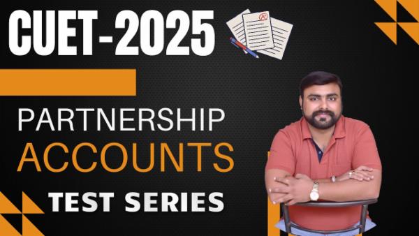 CUET 2025-PARTNERSHIP ACCOUNTS TEST SERIES 1 cover