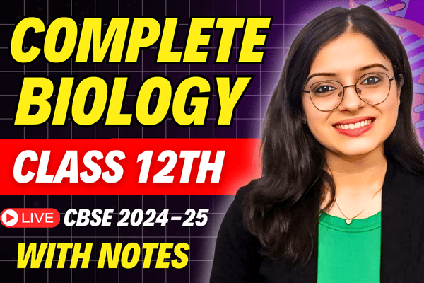 Complete Biology Detailed Crash Course for Class 12 CBSE Boards 2024-25 + Bio Blueprint (Handwritten Notes) cover