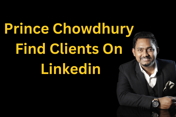 Prince Chowdhury - Find Clients On LinkedIn cover