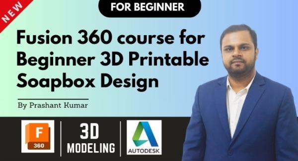 Fusion 360 course for Beginner | 3D Printable Soapbox Design cover