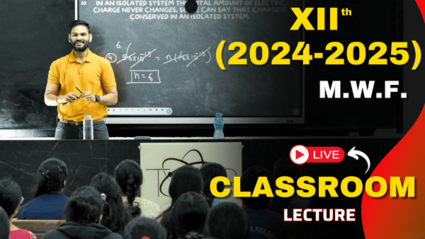 XII (2024-2025) MWF - LIVE Classroom Lectures cover