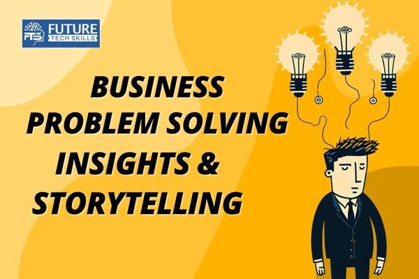 Business Problem Solving, Insights and Storytelling cover