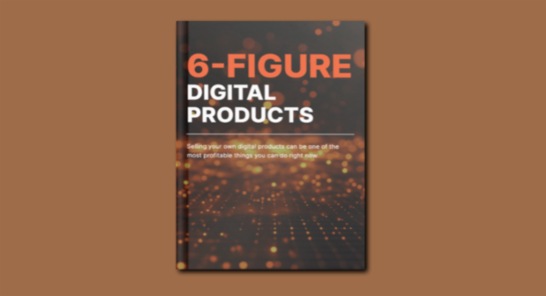 Book - 6 Figure Digital Products - A Guide cover