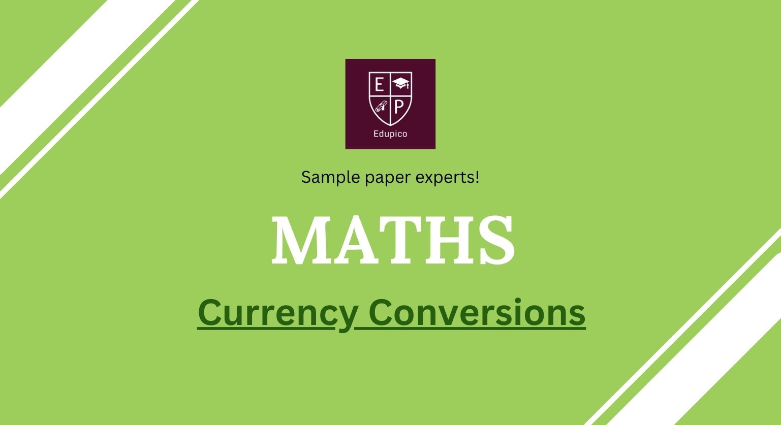11+ Maths - Currency Conversion(tested) cover