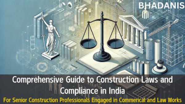 CONSTRUCTION LAWS OF INDIA ONLINE TRAINING FOR LAWYERS, CIVIL ENGINEERS, FINANCIAL MANAGERS cover