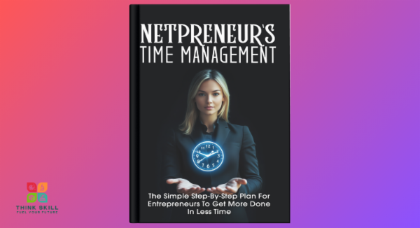 Book - Netpreneur's Time Management - Proven Strategies to Boost Productivity, Prioritize Tasks, and Maximize Your Entrepreneurial Success cover