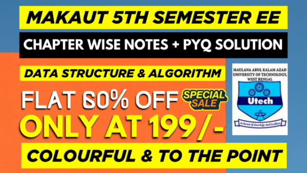 MAKAUT 5TH SEMESTER EE DATA STRUCTURE & ALGORITHM CHAPTER WISE NOTES+PYQ WITH SOLUTION cover