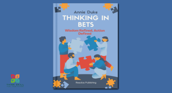 Book - Annie Duke - Thinking in Bets (Wisdom Refined, Action Defined Series) cover