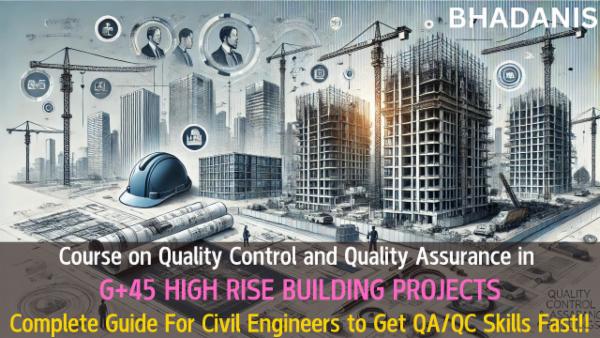 ONLINE COURSE ON QUALITY CONTROL AND ASSURANCE [QA/QC] FOR G+45 HIGH RISE BUILDING CONSTRUCTIONS FOR CIVIL ENGINEERS AND QA QC ENGINEERS cover