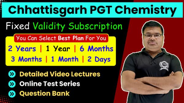 Chhattisgarh PGT (1st Grade) Chemistry Fix Validity Subscription cover