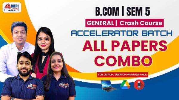 B.COM - SEMESTER 5 GENERAL - ACCELERATOR BATCH - ALL SUBJECTS COMBO (CRASH COURSE) - FOR LAPTOP/DESKTOP (WINDOWS ONLY) cover