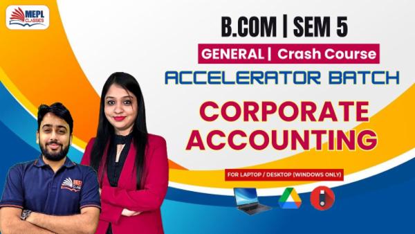 B.COM - SEMESTER 5 GENERAL - ACCELERATOR BATCH - ACCOUNTING (CRASH COURSE) - FOR LAPTOP/DESKTOP (WINDOWS ONLY) cover