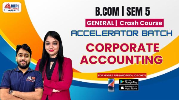 B.COM - SEMESTER 5 GENERAL - ACCELERATOR BATCH - ACCOUNTING (CRASH COURSE) - FOR MOBILE APP (ANDROID/IOS ONLY) cover