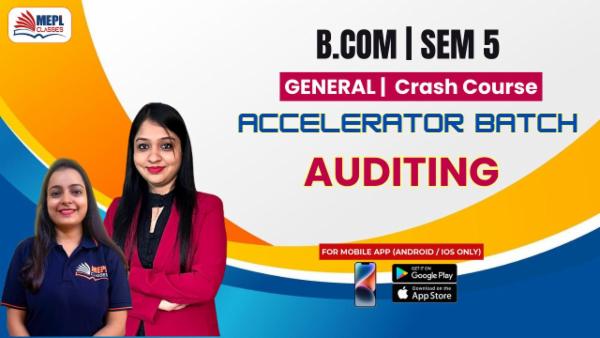 B.COM - SEMESTER 5 GENERAL - ACCELERATOR BATCH - AUDITING (CRASH COURSE) - FOR MOBILE APP (ANDROID/IOS ONLY) cover