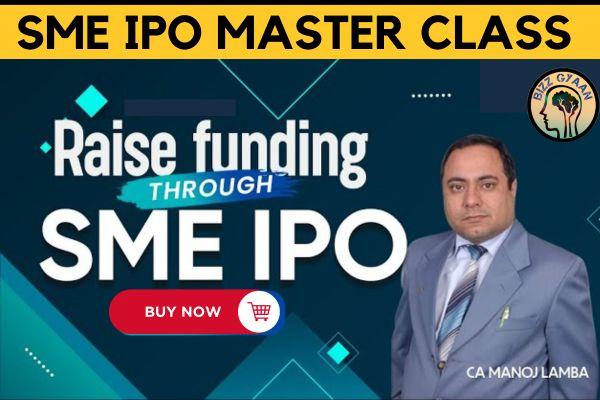 Today's Offer SME IPO MASTER CLASS BY CA MANOJ LAMBA + SME IPO E Book @ Rs.499/- Only cover