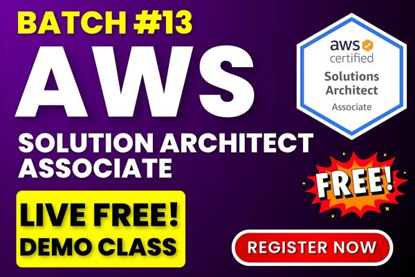 AWS Solution Architect Associate - Batch #13 - Live Free! Demo Class cover