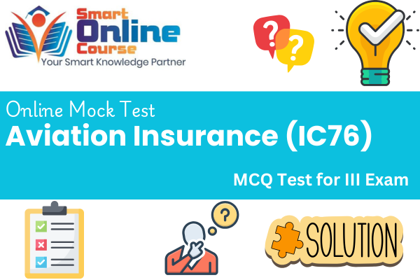 Aviation Insurance IC76 - III Exam Mock Test cover