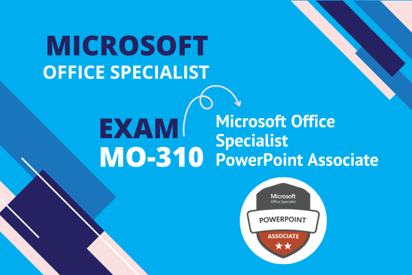 Exam MO-310: Microsoft PowerPoint Associate (Microsoft 365 Apps) cover