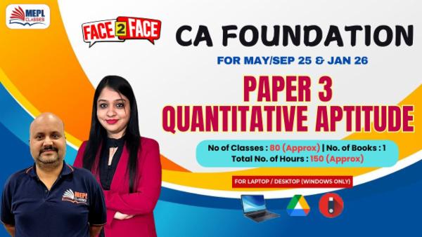 CA FOUNDATION (NEW) - FACE TO FACE BATCH - PAPER 3 - QUANTITATIVE APTITUDE - FOR LAPTOP/DESKTOP (WINDOWS ONLY) cover
