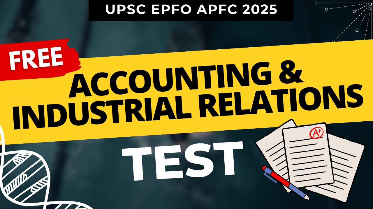 UPSC EPFO APFC 2025 Free All India - Free Accounting & Industrial Relations Test cover