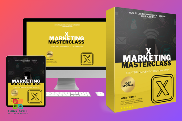 X - Marketing Masterclass - Your Ticket To Unparalleled Success In The Digital Age cover