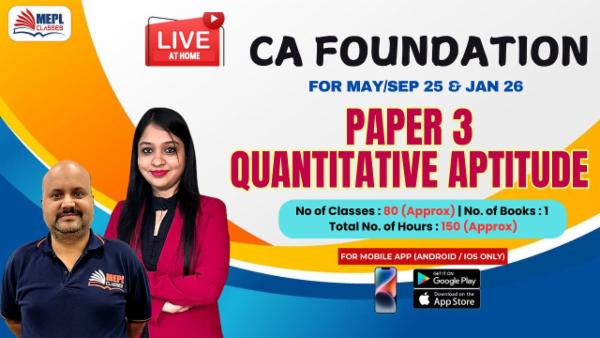CA FOUNDATION (NEW) - LIVE AT HOME BATCH - PAPER 3 - QUANTITATIVE APTITUDE - FOR MOBILE APP (ANDROID / IOS ONLY) cover