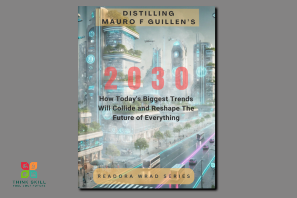 Book - Distilling "2030 - How Today's Biggest Trends Will Collide and Reshape The Future of Everything" cover