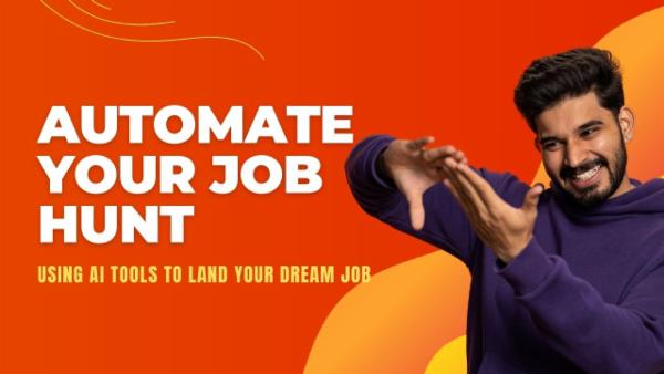 Automate Your Job Hunt: Using AI Tools to Land Your Dream Job cover