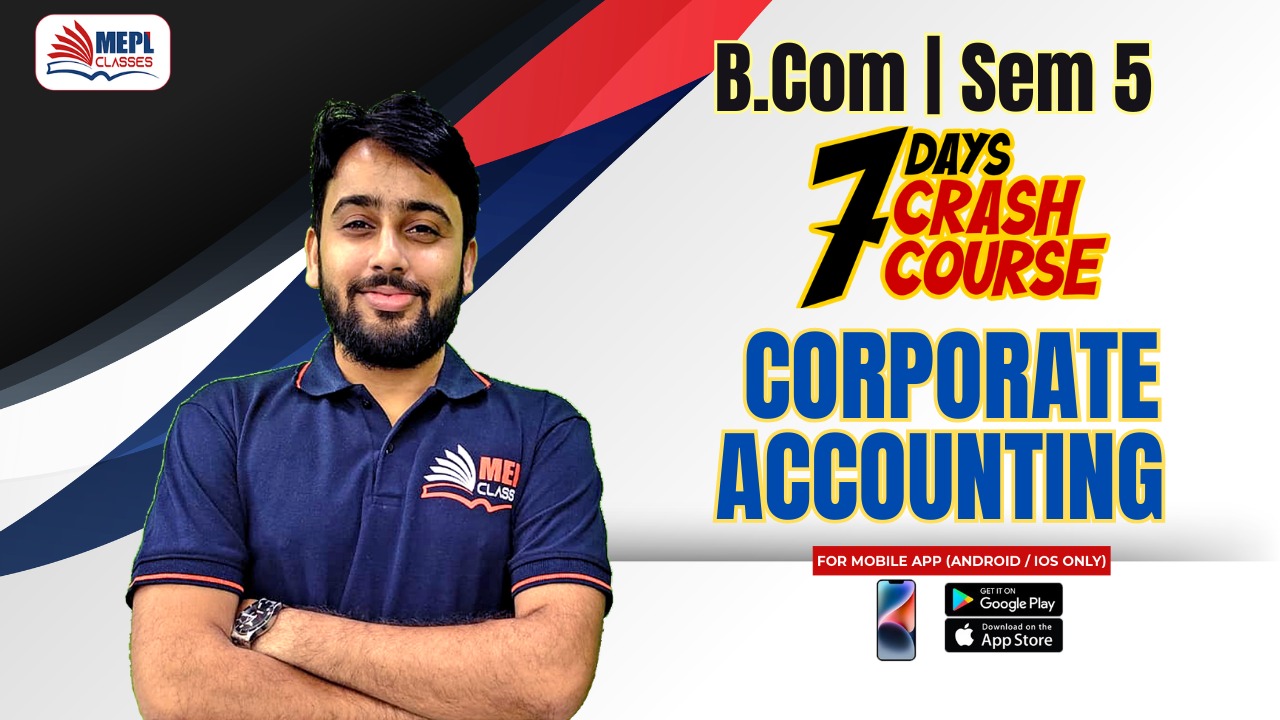 B.COM - SEMESTER 5 REGULAR - 7 DAYS CRASH COURSE - CORPORATE ACCOUNTS - FOR MOBILE APP (ANDROID/IOS ONLY) cover