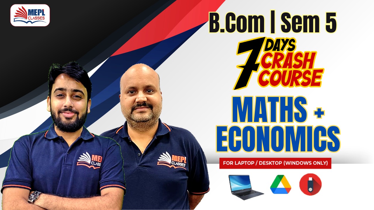B.COM - SEMESTER 5 REGULAR - 7 DAYS CRASH COURSE - MATHS & ECONOMICS - FOR LAPTOP/DESKTOP (WINDOWS ONLY) cover