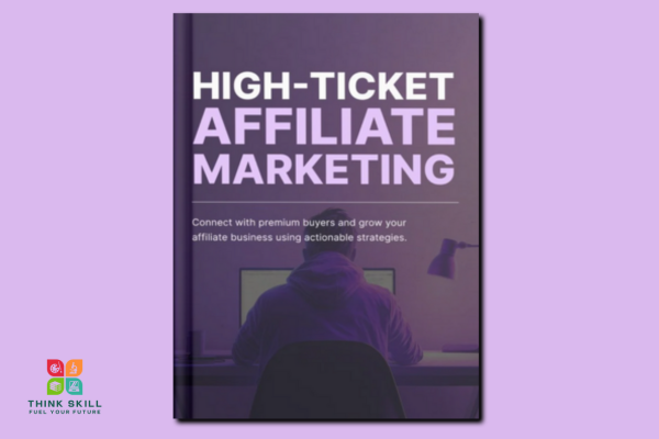High-Ticket Affiliate Marketing - Connect with Premium Buyers and Grow Your Affiliate Business Using Actionable Strategies cover