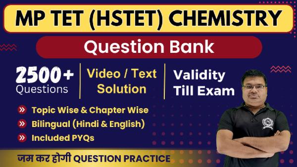Question Bank MP TET (HSTET) Chemistry (Validity Till Exam) cover