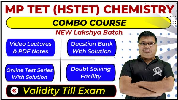 Complete Combo Course MP TET (HSTET) Chemistry - Lakshya Batch (Validity Till Exam) cover