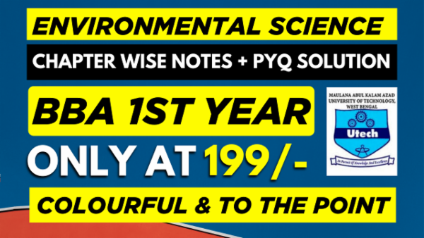 MAKAUT 2ND SEMESTER BBA ENVIRONMENTAL CHAPTER WISE NOTES+PYQ WITH SOLUTION cover