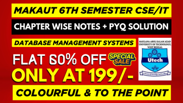 MAKAUT 6TH SEMESTER CSE/IT DATABASE MANAGEMENT SYSTEMS CHAPTER WISE NOTES+PYQ WITH SOLUTION cover