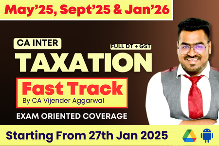 CA Inter Taxation Exam-Oriented Fast-Track Batch – Direct Tax + GST (For May 2025, Sep 2025 & Jan 2026 Exams) cover
